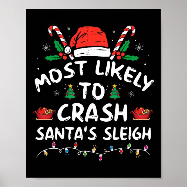 Most Likely To Crash Santa's Sleigh Fun Christmas  Poster (Front)