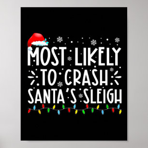 Most Likely To Crash Santa's Sleigh Funny Christma Poster