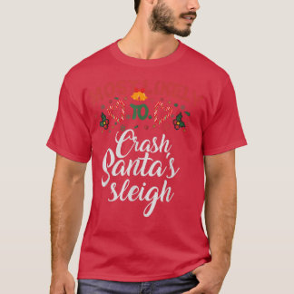 Most Likely To Crash Santa's Sleigh Funny Christma T-Shirt