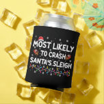 Most Likely To Crash Santas Sleigh Funny Christmas<br><div class="desc">Most Likely To Crash Santa's Sleigh Funny Christmas Holiday</div>