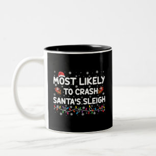 Most Likely To Crash Santas Sleigh Funny Christmas Two-Tone Coffee Mug
