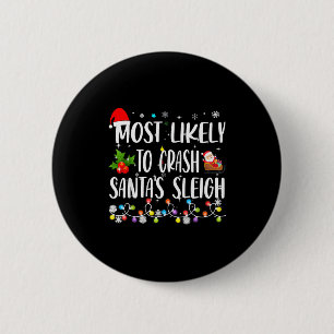 Most Likely To Crash Santas Sleigh Funny Family Ch 6 Cm Round Badge