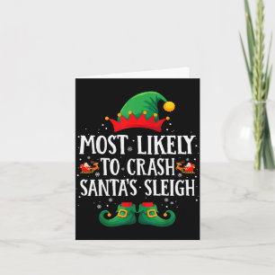 Most Likely To Crash Santa's Sleigh Matching Chris Card