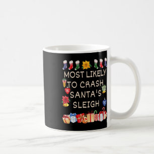 Most Likely To Crash Santa's Sleigh Matching Chris Coffee Mug