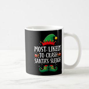 Most Likely To Crash Santa's Sleigh Matching Chris Coffee Mug