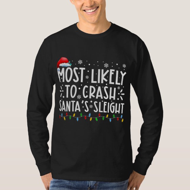 Most Likely To Crash Santa's Sleight Santa Hat T-Shirt (Front)