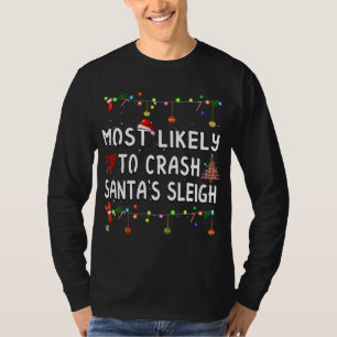Most Likely To Crash Sleigh Christmas Matching Fam T-Shirt