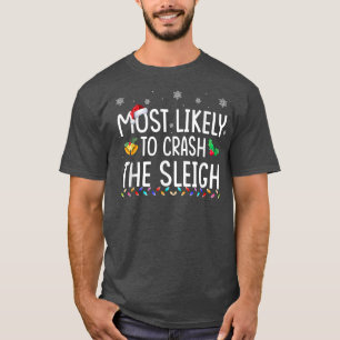 Most Likely To Crash The Sleight Santa Hat Christm T-Shirt