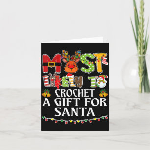 Most Likely To Crochet A Gift For Santa Family Chr Card