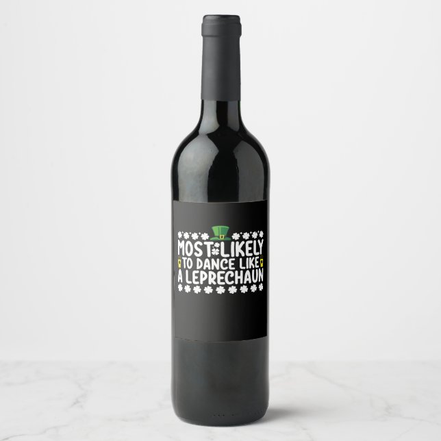 Most Likely To Dance Like A Leprechaun St Patricks Wine Label (Front)