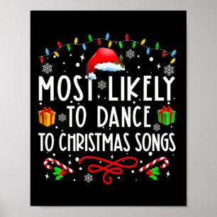 Most Likely To Dance To Christmas Songs Christmas Poster