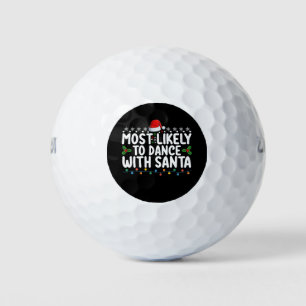 Most Likely To Dance With Santa Christmas Holiday Golf Balls