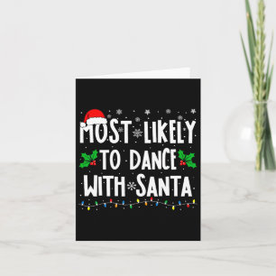 Most Likely To Dance With Santa Family Matching Ch Card