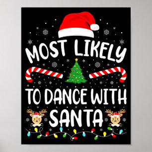 Most Likely To Dance With Santa Family Matching Xm Poster