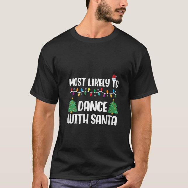 Most Likely To Dance With Santa Group Christmas V  T-Shirt (Front)