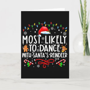 Most Likely To Dance With Santa’s Reindeer Family Card