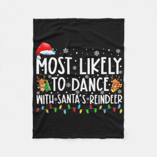 Most Likely To Dance With Santa’s Reindeer Family Fleece Blanket