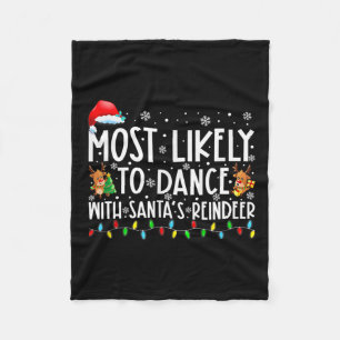 Most Likely To Dance With Santa’s Reindeer Family  Fleece Blanket