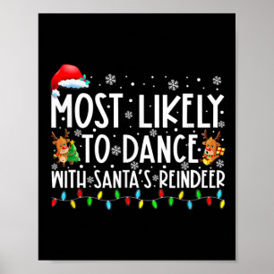 Most Likely To Dance With Santa’s Reindeer Family  Poster
