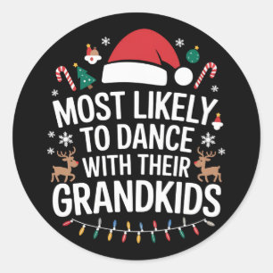 Most Likely to Dance With Their Grandkids Family Classic Round Sticker