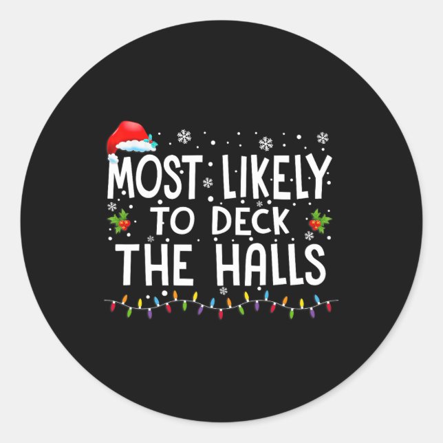 Most Likely To Deck The Halls Christmas Family Mat Classic Round Sticker (Front)