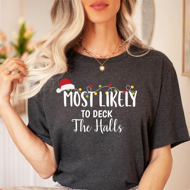 Most likely to deck the halls / Christmas family T-Shirt (Most likely to deck the halls / Christmas family T-Shirt)