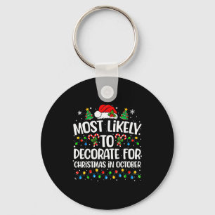 Most Likely To Decorate Christmas In October Famil Key Ring