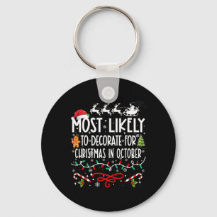 Most Likely To Decorate For Christmas In October F Key Ring