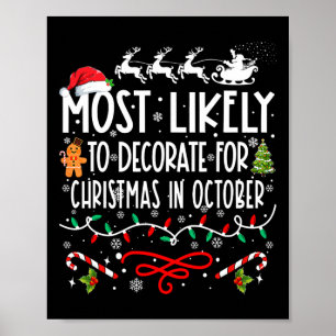 Most Likely To Decorate For Christmas In October F Poster