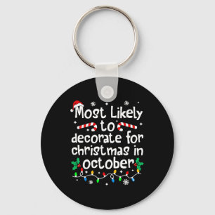 Most Likely To Decorate For Christmas In October M Key Ring