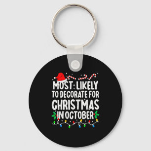 Most Likely To Decorate For Christmas In October M Key Ring