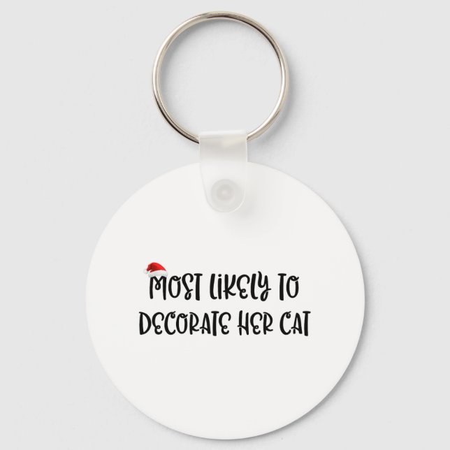 Most Likely To Decorate Her Cat 2  Key Ring (Front)