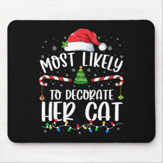 Most Likely To Decorate Her Cat Family Matching Ch Mouse Pad