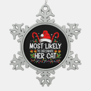 Most Likely To Decorate Her Cat Family Matching Snowflake Pewter Christmas Ornament