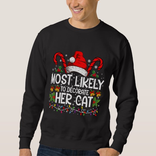 Most Likely To Decorate Her Cat Family Matching Sweatshirt (Front)