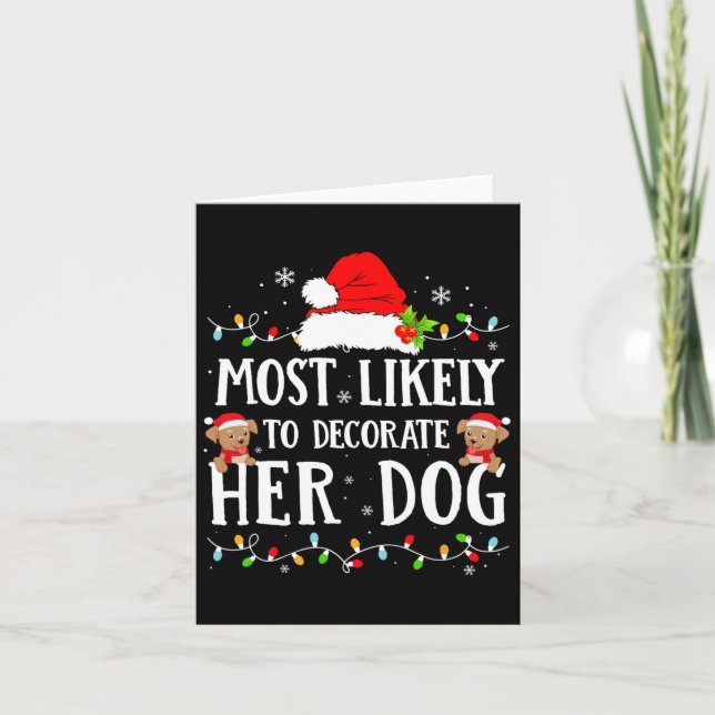 Most Likely To Decorate Her Dog Christmas Pyjamas  Card (Front)