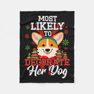 Most Likely To Decorate Her Dog Christmas Pyjamas Fleece Blanket