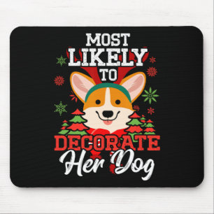Most Likely To Decorate Her Dog Christmas Pyjamas Mouse Pad