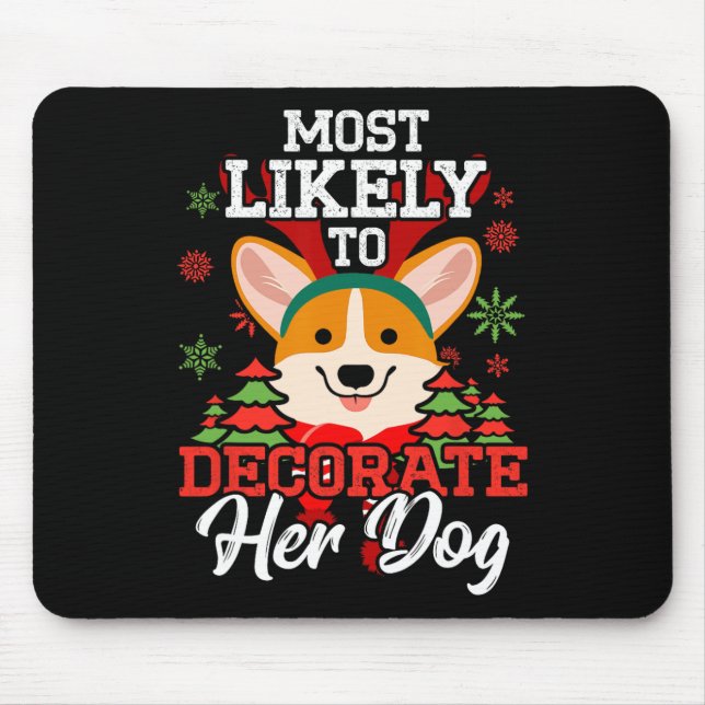 Most Likely To Decorate Her Dog Christmas Pyjamas  Mouse Pad (Front)