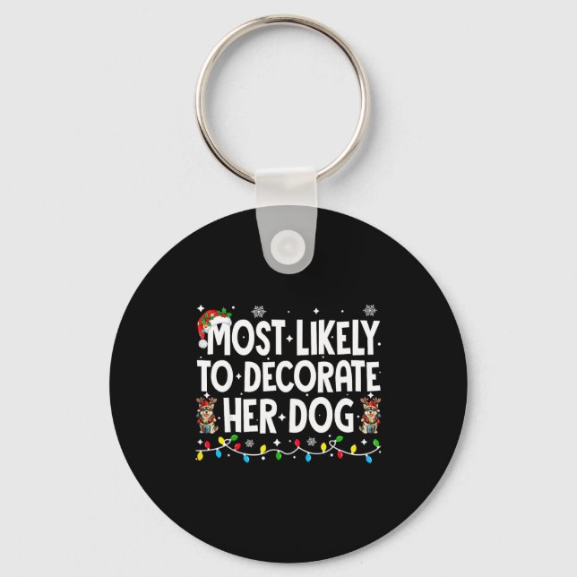 Most Likely To Decorate Her Dog Christmas Xmas Men Key Ring (Front)