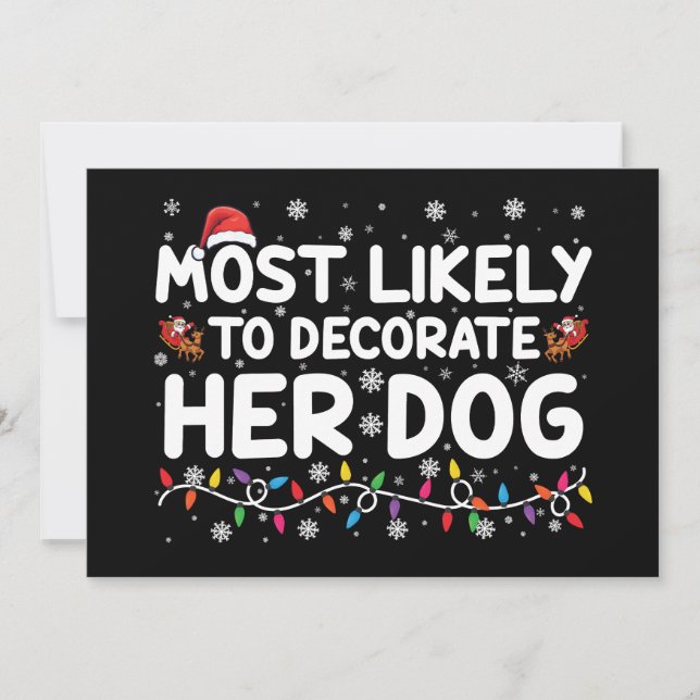 Most Likely To Decorate Her Dog Family Christmas  Invitation (Front)