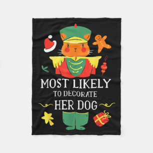 Most Likely To Decorate Her Dog Nutcracker Christm Fleece Blanket