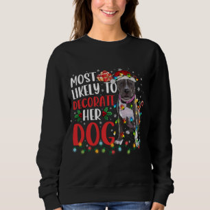 Most Likely To Decorate Her Pitbul Family Christma Sweatshirt