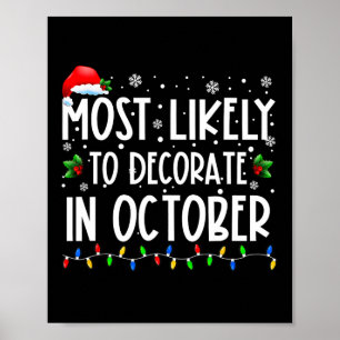 Most Likely To Decorate In October Fun Family Chri Poster