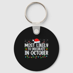 Most Likely To Decorate In October Funny Family Ch Key Ring