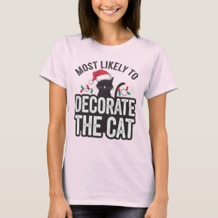 🐱Most Likely To Decorate The Cat Funny Christmas T-Shirt