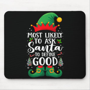 Most Likely To Define Good Matching Christmas Elf  Mouse Pad