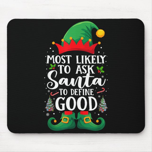 Most Likely To Define Good Matching Christmas Elf  Mouse Pad (Front)