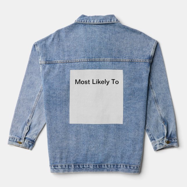 most likely to denim jacket (Back)