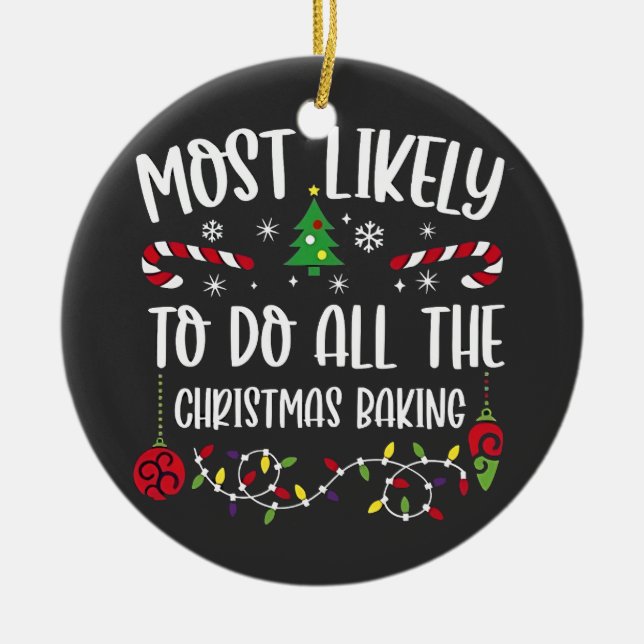 Most Likely To do all the Christmas Bakery  Ceramic Tree Decoration (Front)